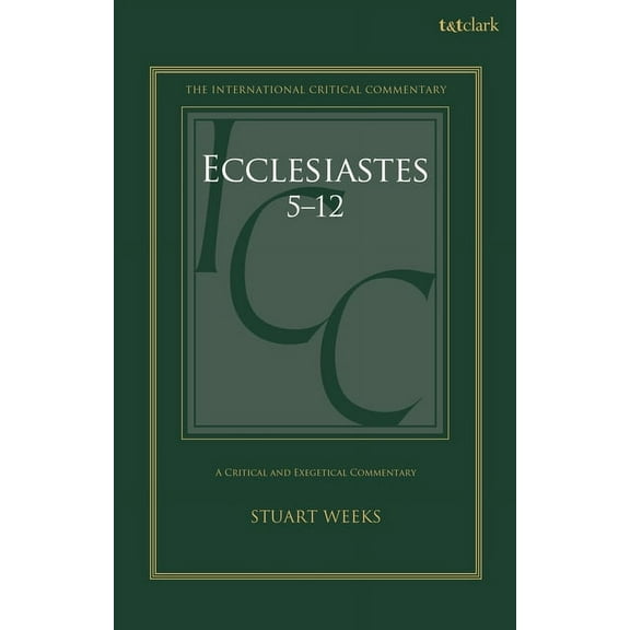 International Critical Commentary Ecclesiastes 5-12: A Critical and Exegetical Commentary, (Paperback)