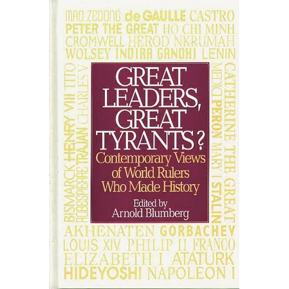 Great Leaders, Great Tyrants?: Contemporary Views of World Rulers Who Made History, (Hardcover)