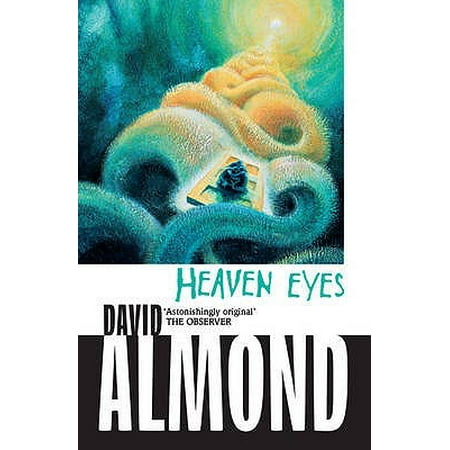 Heaven Eyes. David Almond (Best Lashes For Almond Shaped Eyes)
