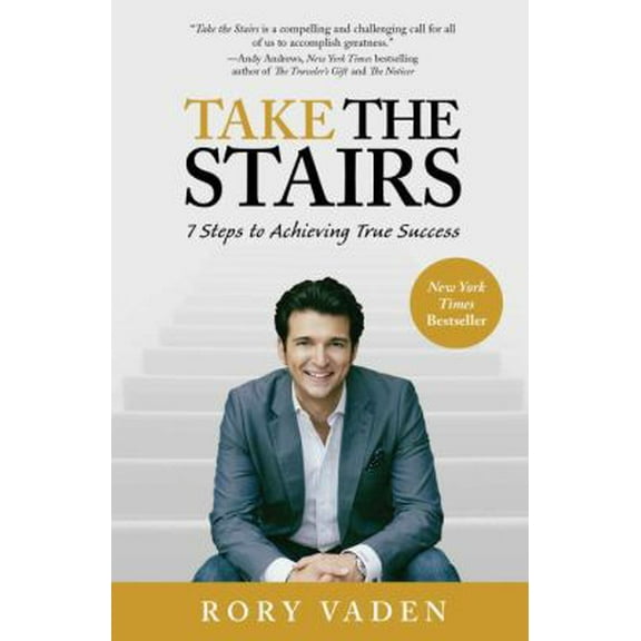 Pre-Owned Take the Stairs: 7 Steps to Achieving True Success (Hardcover) 0399537236 9780399537233