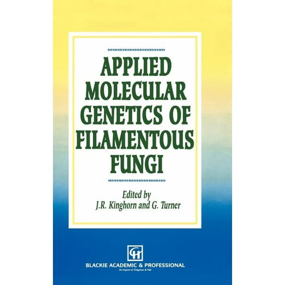 Applied Molecular Genetics of Filamentous Fungi, (Paperback)
