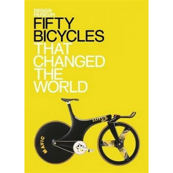 Cinquante Vélos Qui Ont Change le Monde: Design Museum Fifty (Design Museum Fifty)