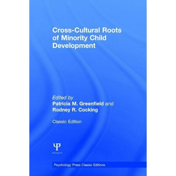 Psychology Press & Routledge Classic Edi Cross-Cultural Roots of Minority Child Development, (Hardcover)