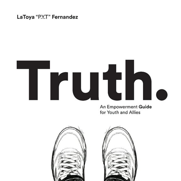 Truth Truth: An Empowerment Guide For Youth and Allies, Book 1, (Paperback)