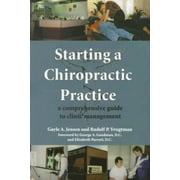 Starting a Chiropractic Practice: A Comprehensive Guide to Clinic Management [Paperback - Used]