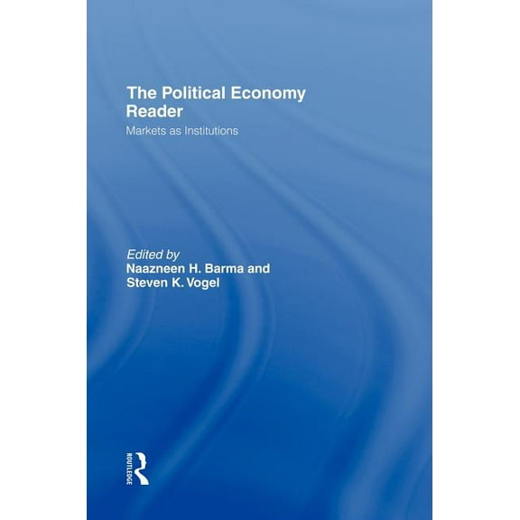 The Political Economy Reader : Markets as Institutions (Hardcover)