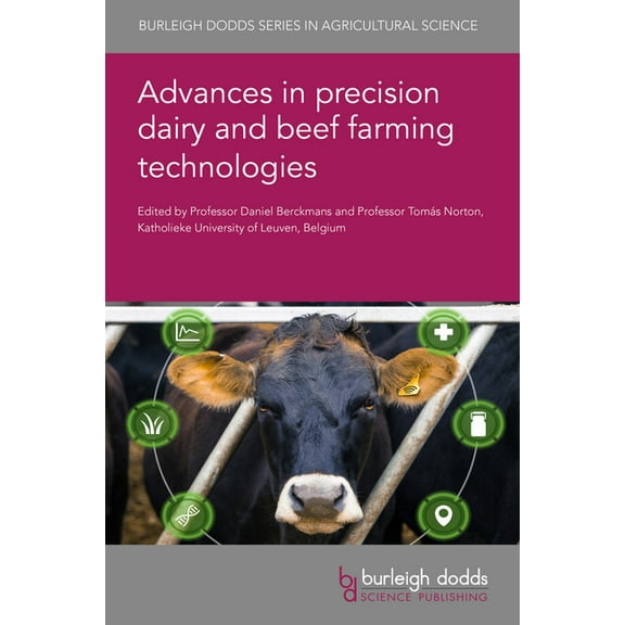 Burleigh Dodds Agricultural Science Advances in Precision Dairy and Beef Farming Technologies, Book 181, (Hardcover)
