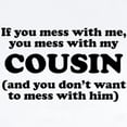 thumbnail image 2 of CafePress - You Mess With My Cousin Body Suit - Baby Light Bodysuit, Size Newborn - 24 Months, 2 of 4