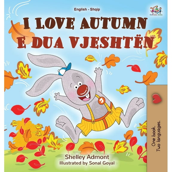 English Albanian Bilingual Collection I Love Autumn (English Albanian Bilingual Book for Kids), (Hardcover)