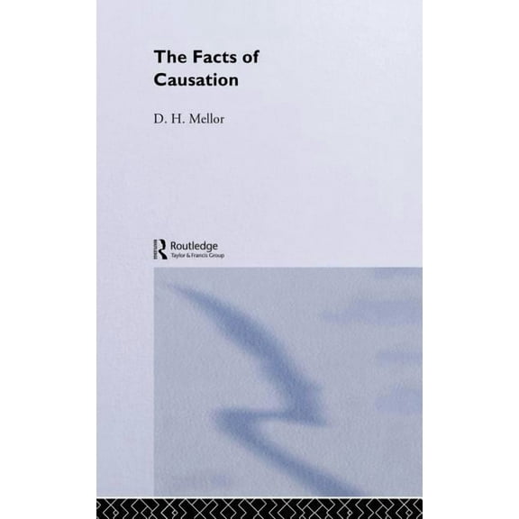 International Library of Philosophy The Facts of Causation, (Hardcover)