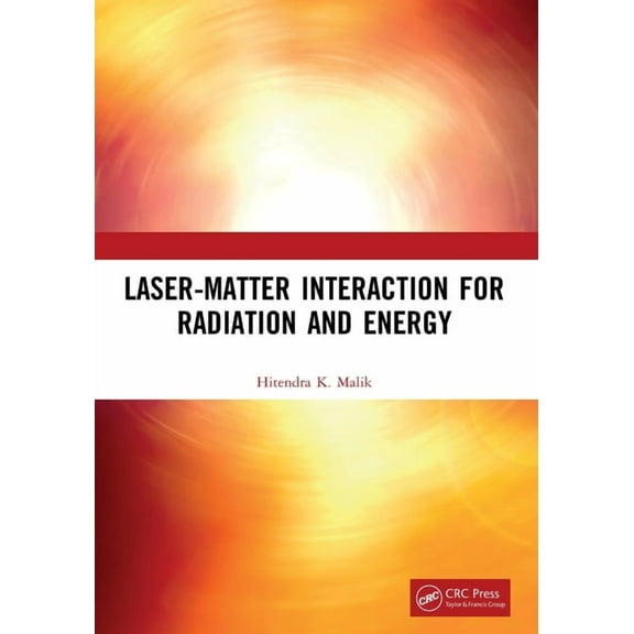 Laser-Matter Interaction for Radiation and Energy, (Paperback)