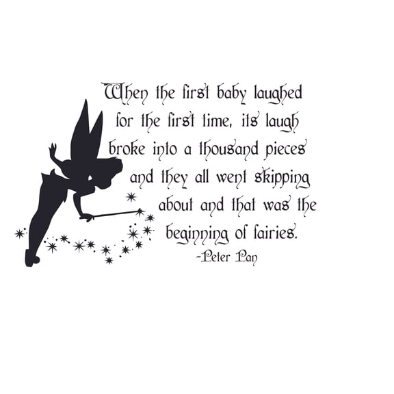 When The First Baby Laughed For The First Time Its Laugh Broke Into A Thousand Pieces And They All Went Skipping | Walt Disney Peter Pan Vinyl Quotes Wall Decal - 22" x 28" DIY Home Decoration Sticker