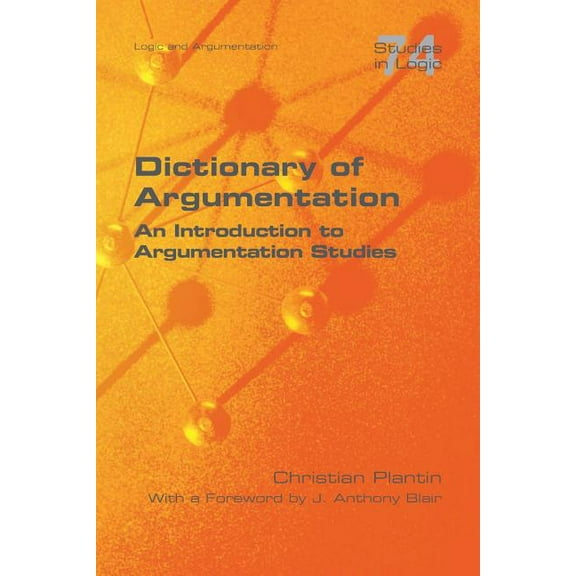Dictionary of Argumentation: A Introduction to Argumentation Studies (Paperback)