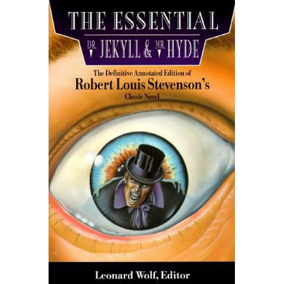 Pre-Owned The Essential Dr. Jekyll and Mr. Hyde: The Definitive, Annotated Edition of Robert Louis Stevenson's Classic Novel (Paperback) 0452269695 9780452269699