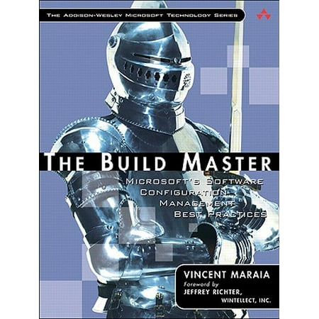 The Build Master : Microsoft's Software Configuration Management Best (Build Management Best Practices)