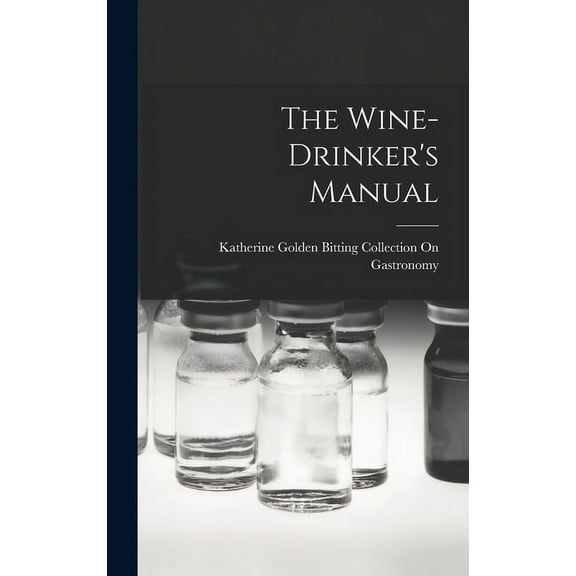 The Wine-Drinker's Manual (Hardcover)