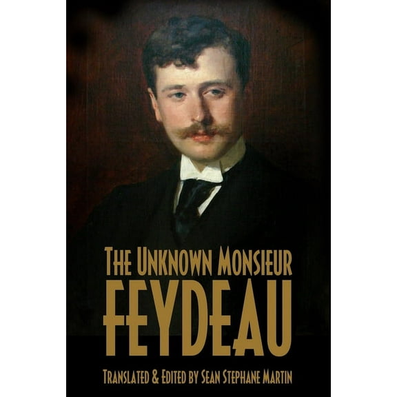 The Unknown Monsieur Feydeau (Paperback)