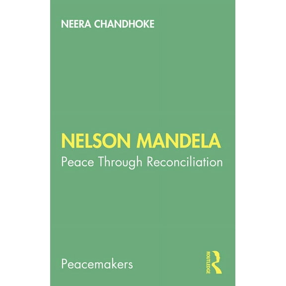 Peacemakers Nelson Mandela: Peace Through Reconciliation, (Paperback)