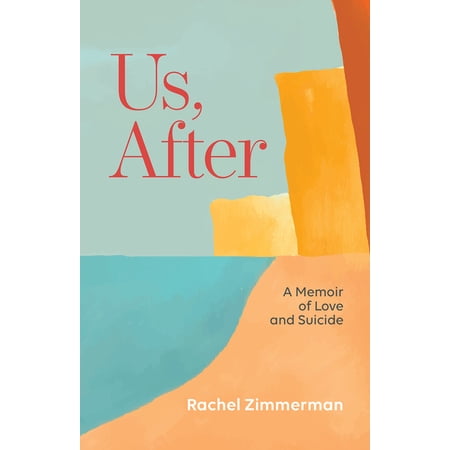 Us, After: A Memoir of Love and Suicide, (Paperback)