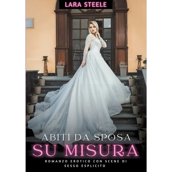 Abiti da Sposa su Misura: Romanzo Erotico con Scene di Sesso Esplicito - Storia per Donne con Fantasie Proibite, (Paperback)