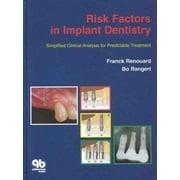 Risk Factors in Implant Dentistry: Simplified Clinical Analysis for Predictable Treatment, Used [Hardcover]