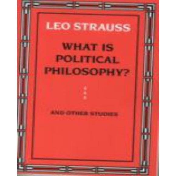 What Is Political Philosophy? and Other Studies