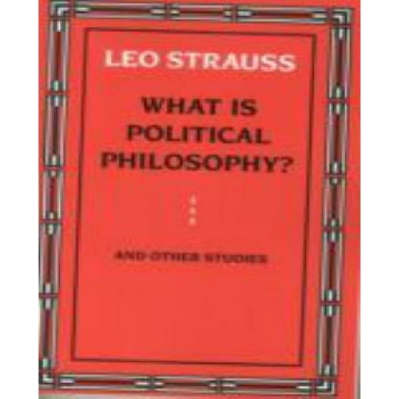What Is Political Philosophy? and Other Studies
