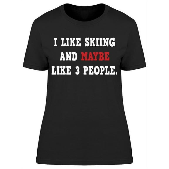 I Like Skiing Women's T-shirt