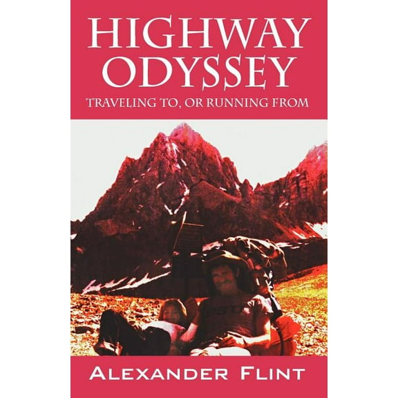 Highway Odyssey: Traveling to, or Running From, (Paperback)