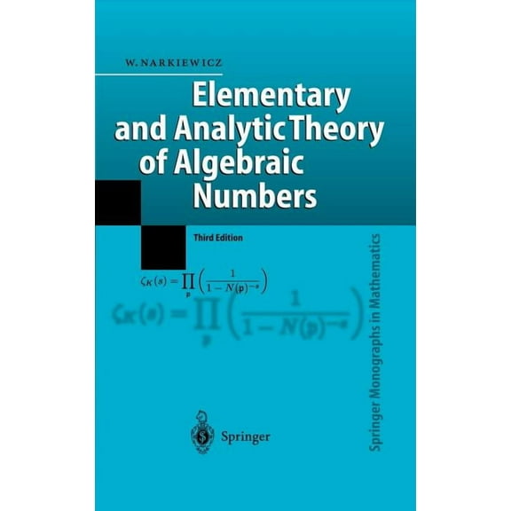 Springer Monographs in Mathematics Elementary and Analytic Theory of Algebraic Numbers, (Hardcover)