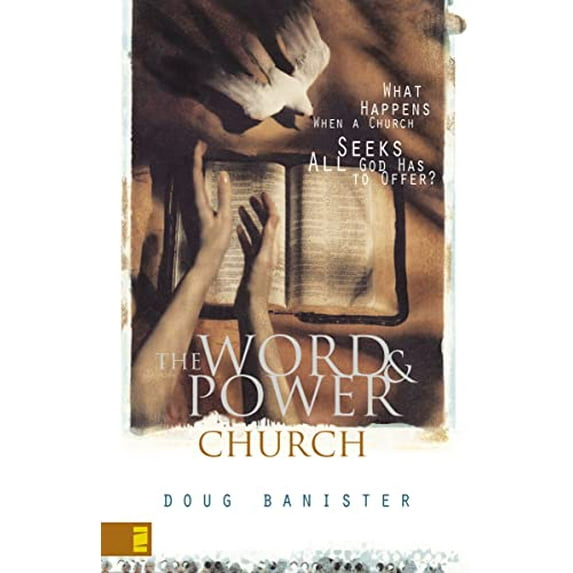 Pre-Owned The Word and Power Church: What Happens When a Church Seeks All God Has to Offer? (Paperback) 0310242673 9780310242673