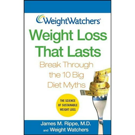 Weight Watchers Weight Loss That Lasts: Break Through the 10 Big Diet Myths