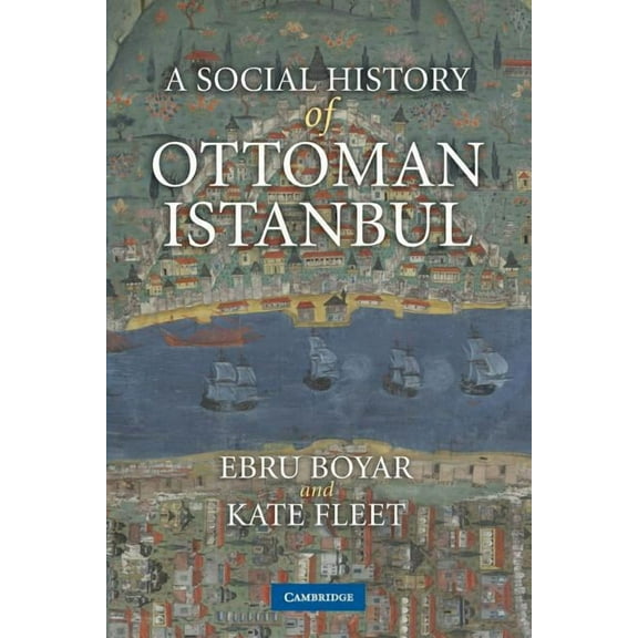 A Social History of Ottoman Istanbul, (Paperback)