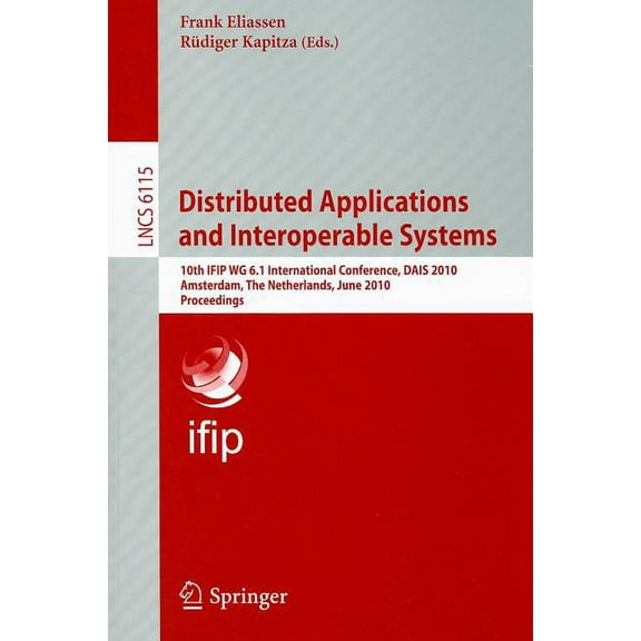 Distributed Applications and Interoperable Systems: 10th IFIP WG 6.1 International Conference, DAIS 2010 Amsterdam, The , (Paperback)