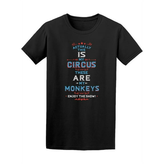 Actually This Is My Circus T-Shirt Men -Image by Shutterstock, Male XX-Large