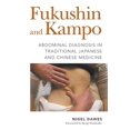 thumbnail image 1 of Pre-Owned Fukushin and Kampo: Abdominal Diagnosis in Traditional Japanese and Chinese Medicine, (Paperback), 1 of 1
