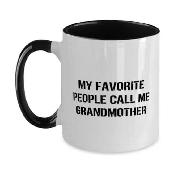 New Grandmother, My Favorite People Call me Grandmother, Grandmother Two Tone 11oz Mug From Granddaughter