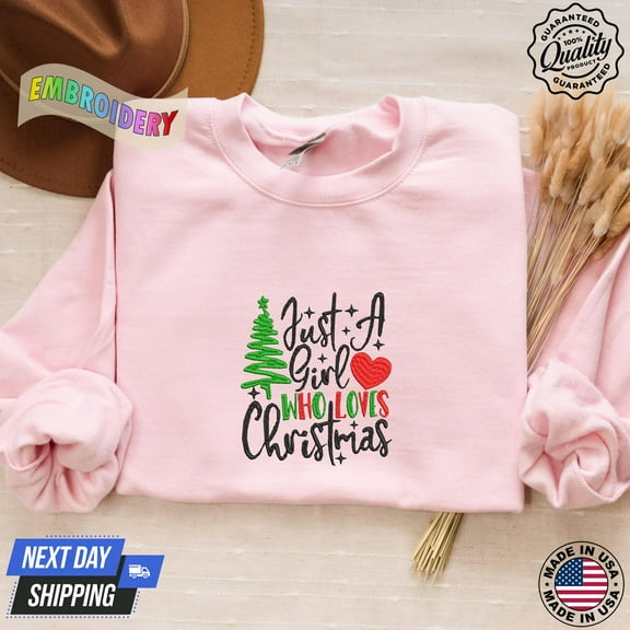 Just A Girl Who Loves Christmas Sweatshirt, Embroidered Christmas Hoodie, Christmas Gift, Merry Christmas Sweatshirt, Christmas Girly Hoodie