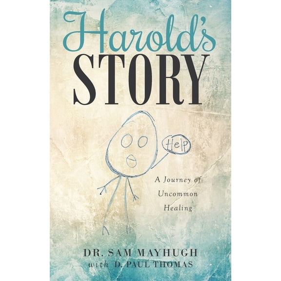 Harold's Story: A Journey of Uncommon Healing, (Paperback)