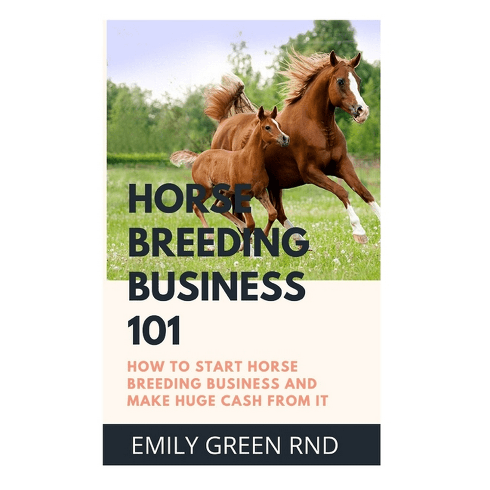 Horse Breeding Business 101 How to Start Horse Breeding Business and