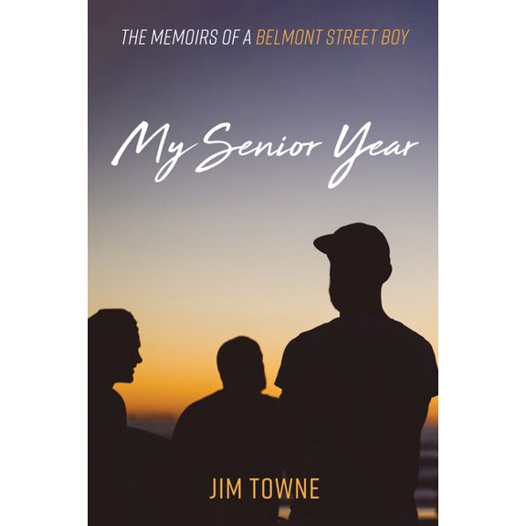 My Senior Year: The Memoirs of a Belmont Street Boy, (Hardcover)