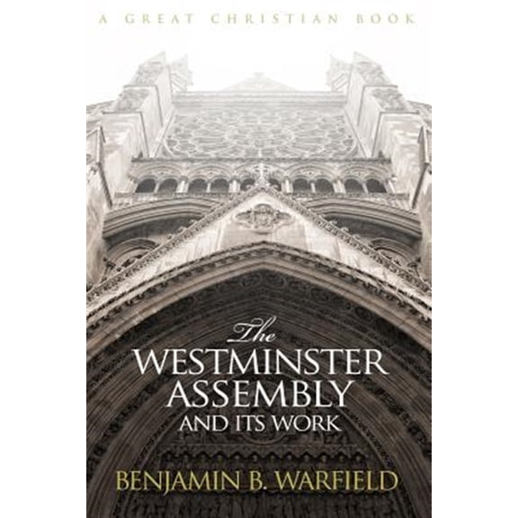 Pre-Owned The Westminster Assembly and Its Work