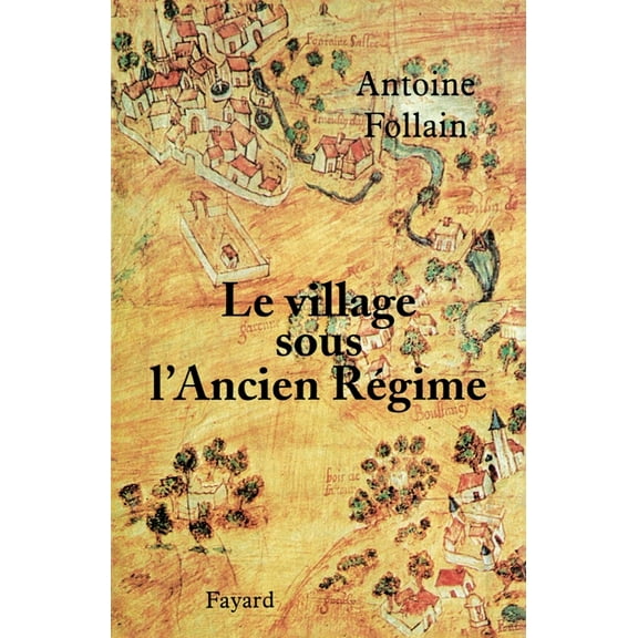 Le village sous l'Ancien RÃ©gime, (Paperback)