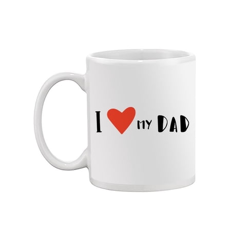 I Love My Dad Red Heart Mug Mug -Image by Shutterstock