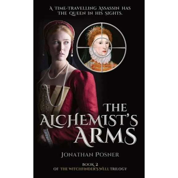 The Witchfinder's Well The Alchemist's Arms: Book 2 of The Witchfinder's Well Trilogy, Book 2, (Paperback)