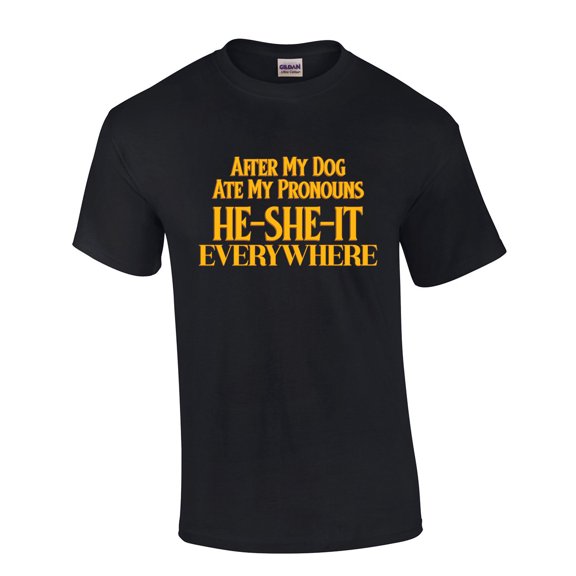 When My Dog Ate My Pronouns He-She-It Everywhere Funny Mens Short Sleeve T-shirt-Black-small