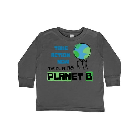 

Inktastic Take Action Now There is No PLANet B with Planet Earth Gift Toddler Boy or Toddler Girl Long Sleeve T-Shirt