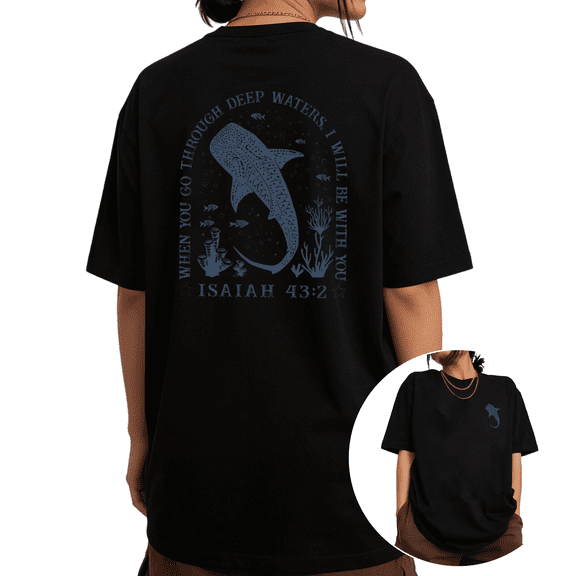 When You Go Through Deep Waters Whale Shark Graphic Tees Womans Tshirt Shirts Black White S-5XL Tops