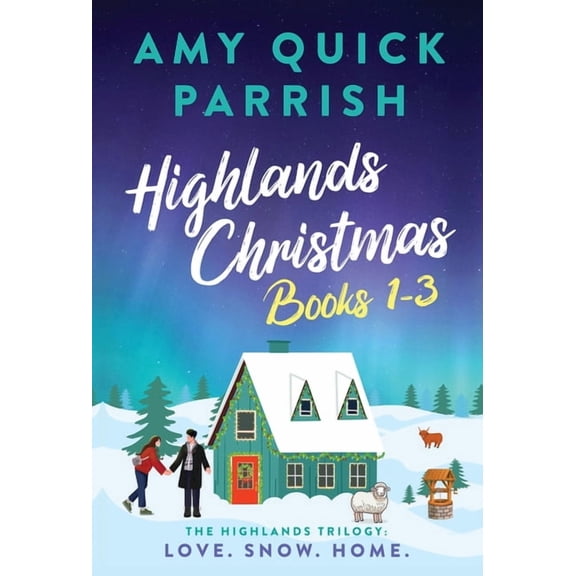 Highlands Christmas Trilogy: Books 1-3 Love. Snow. Home.: Books 1-3 Love. Snow. Home, (Hardcover)