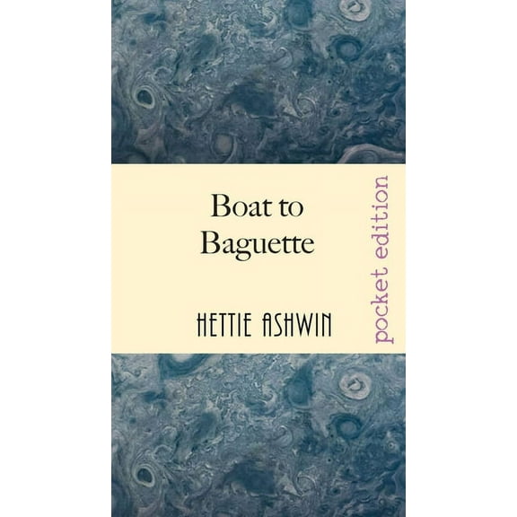 Boat to Baguette: A French adventure, (Paperback)